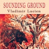 Sounding Ground by Vladimir Lucien